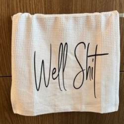 Well Shit Tea Towel